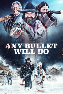 Any Bullet Will Do-full