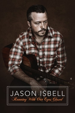 Jason Isbell: Running With Our Eyes Closed-full