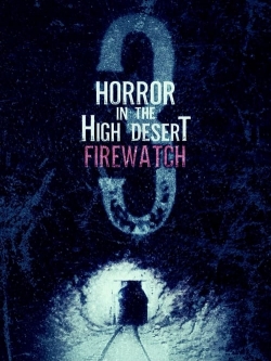 Horror in the High Desert 3: Firewatch-full