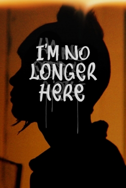 I'm No Longer Here-full