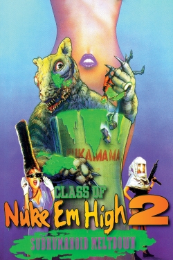 Class of Nuke 'Em High 2: Subhumanoid Meltdown-full