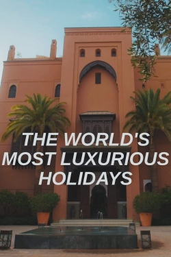 The World's Most Luxurious Holidays-full