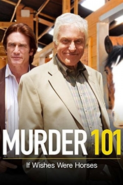 Murder 101: If Wishes Were Horses-full