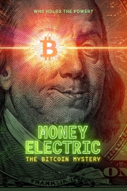 Money Electric: The Bitcoin Mystery-full