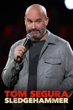 Tom Segura: Sledgehammer-full