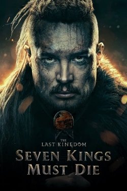 The Last Kingdom: Seven Kings Must Die-full